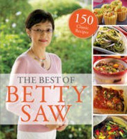 Betty Saw - The Best of Betty Saw: 150 Classic Recipes - 9789814634243 - V9789814634243