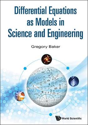 Gregory Baker - Differential Equations as Models in Science and Engineering - 9789814656979 - V9789814656979