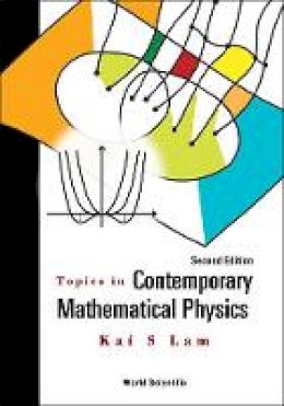 Kai S. Lam - Topics in Contemporary Mathematical Physics - 9789814667807 - V9789814667807