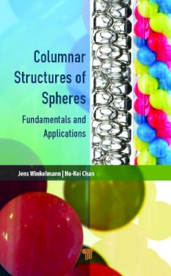 Jens Winkelmann - Columnar Structures of Spheres: Fundamentals and Applications - 9789814669481 - V9789814669481