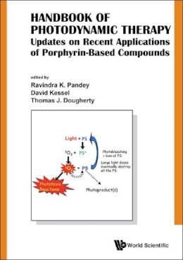 Ravindra K. Pandey - Handbook Of Photodynamic Therapy: Updates On Recent Applications Of Porphyrin-based Compounds - 9789814719643 - V9789814719643