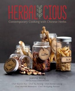 Joanna Wong - Herbalicious: Contemporary Cooking with Chinese Herbs - 9789814751261 - V9789814751261