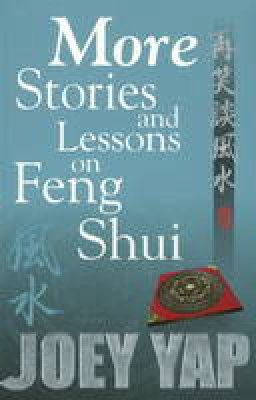 Joey Yap - More Stories and Lessons on Feng Shui - 9789833332526 - V9789833332526