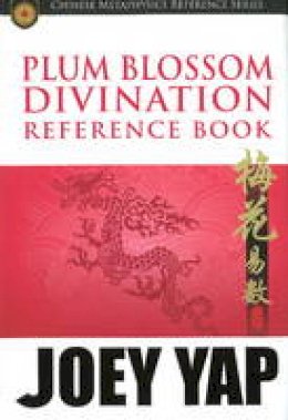Joey Yap - Plum Blossom Divination Reference Book - 9789833332793 - V9789833332793