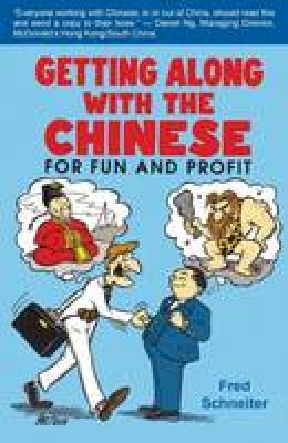 Fred Schneiter - Getting Along with the Chinese: For Fun and Profit - 9789881376466 - V9789881376466