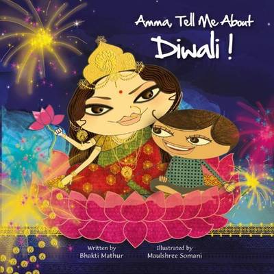 Bhakti Mathur - Amma, Tell Me About Diwali! - 9789881502889 - V9789881502889