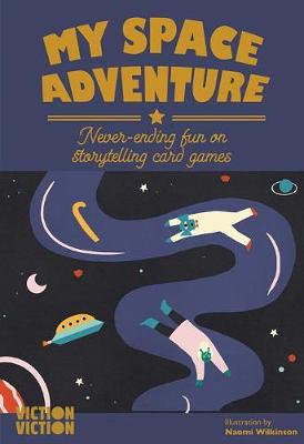 Naomi Wilkinson (Illust.) - My Space Adventure: Never-ending Fun With Storytelling (My Adventure Series) - 9789887714972 - V9789887714972