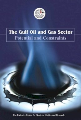 ECSSR - The Gulf Oil and Gas Sector: Potential and Constraints - 9789948008095 - V9789948008095