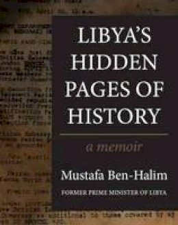 Mustafa Ben Halim - Libya's Hidden Pages of History - 9789963610754 - V9789963610754