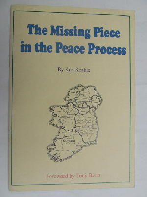 Ken Keable - The Missing Piece in the Peace Process (Connolly Association pamphlet) -  - KAS0004086