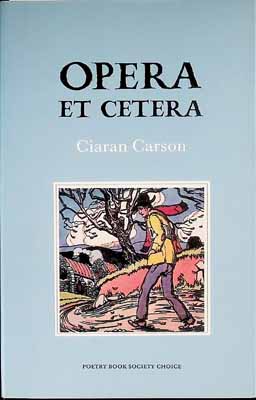Ciaran Carson - Opera et Cetera -  - KCK0001263