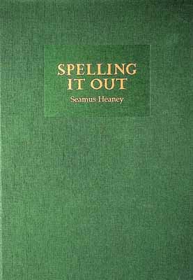 Seamus Heaney - Spelling it Out In honour of Brian Friel on his 80th birthday -  - KCK0001328
