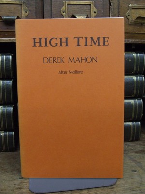 Derek Mahon - High Time A Comedy in one act Based on Moliere's The School for Husbands -  - KCK0001346
