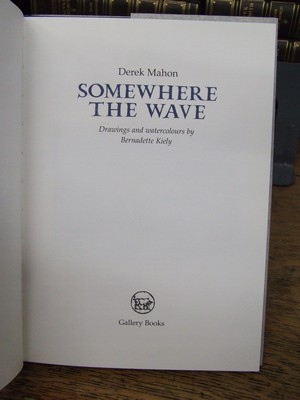 Derek Mahon - Somewhere the Wave (drawings and watercolours by Bernadette Kiely) -  - KCK0001368