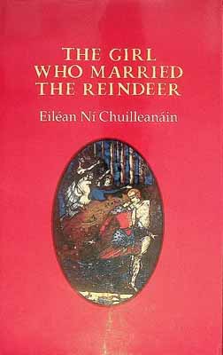 Eiléan Ní Chuilleanáin - The Girl who Married the Reindeer -  - KCK0001433