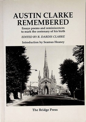 Clarke R. Dardis Editor - Austin Clarke Remembered Essays poems and reminisences to mark the centenary of his birth. Introduction by Seamus Heaney -  - KCK0001472
