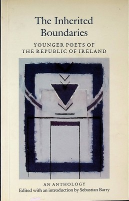 Barry Sebastian Editor - The Inherited Boundries Younger Poets of The Republic of Ireland -  - KCK0001493