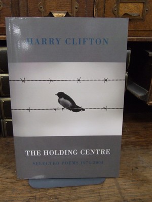 Clifton Harry - The Holding Centre Selected Poems 1974-2004 -  - KCK0001534