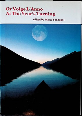 Sonzogni Marco Editor - Or Volge L'Anno / At the Years Turning An Anthology of Irish Poets responding to Leopardi -  - KCK0001643