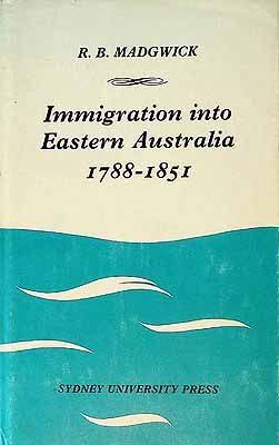 Madgwick R.b. - Immigration into Eastern Australia 1788-1851 Second edition -  - KCK0002004