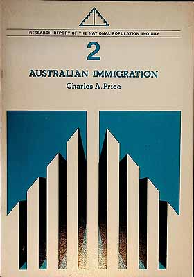 Price Charles A - Australian Immigration A Review of The Demographic Effects of Post-War immigration on the Australian Population -  - KCK0002040