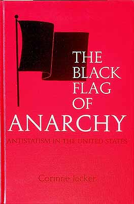 Jacker Corinne - The Black Flag of Anarchy Antistatism in the United States -  - KCK0002083