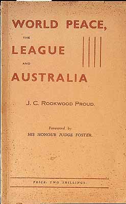 Proud J C Rookwood - World Peace The League and Australia -  - KCK0002103