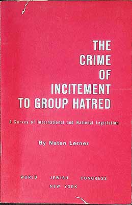 Lerner Natan - The crime of Incitement to group hatred A Survey of International and National Legislation -  - KCK0002418