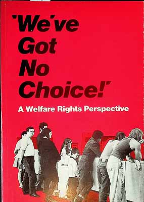  - We've got No Choice A Welfare Rights Perspective -  - KCK0002603