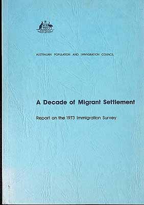  - A Decade of Migrant Settlement Report on the 1973 Immigration Survey -  - KCK0002642