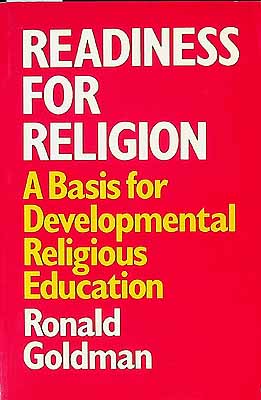 Goldman Ronald - Readiness for Religion A basis for Developmental Religious Education -  - KCK0002850