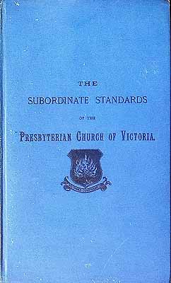  - The Subordinate Standards and Formulaires of the Presbyterian Church of Victoria -  - KCK0002862