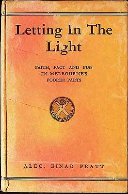 Pratt Alec Einar - Letting in the Light Faith fact and Fun in Melbournes Poorer Parts -  - KCK0002906