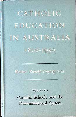 Fogarty Brother Ronald - Catholic Education in Australia 1806-1950 - - KCK0002922 Fogarty Brother Ronald - Catholic Education in Australia 1806-1950 - - KCK0002922