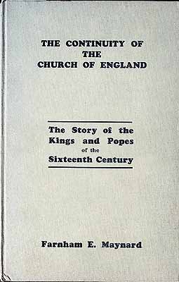 Maynard Farnham - The Continuity of The Church of England A Story of the Kings and Popes  -  - KCK0002955