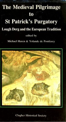 Michael Haren - The Medieval pilgrimage to St Patrick's Purgatory: Lough Derg and the European tradition - 9780949012050 - KCW0019168