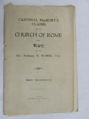 Professor W.russel - Cardinal MacRory's Claims for the Church of Rome with Reply. -  - KDK0004710