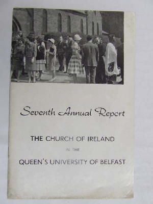  - The Chruch of Ireland in the Queen's university of Belfast Seventh Annual Report -  - KDK0004715