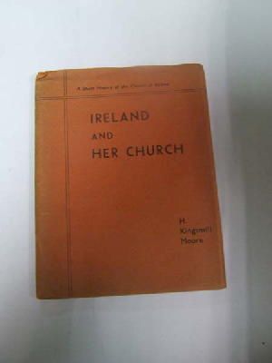 H.kingsmill  Moore - Ireland and Her Church -  - KDK0004903