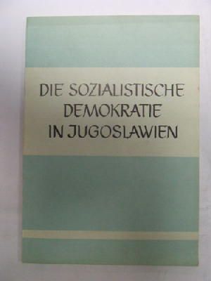  - Die Sozialistische Demokratie in Jugoslawien -  - KDK0005575
