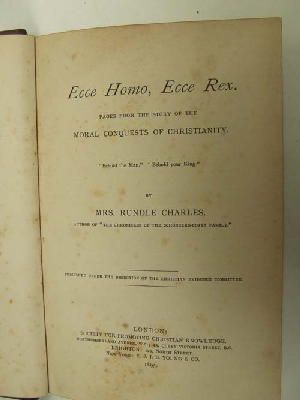 Mrs Charles Rundle - Ecce Homo, Ecce Rex. Pages from the Story of the Moral Conquests of Christianity. -  - KEX0207965