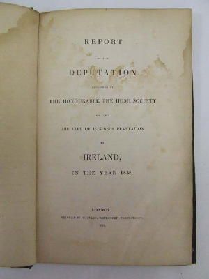 - Report Of The Deputation Appointed By The Honorable The Irish Society To Visit The City Of London's Plantation In Ireland In The Year 1838 -  - KEX0243495