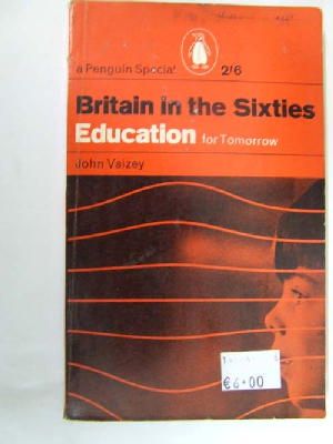 John Vaizey - Education for tomorrow (Britain in the sixties) -  - KEX0255769