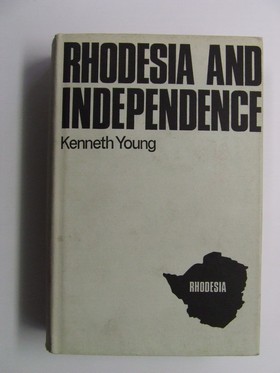 K Young - Rhodesia and independence: A study in British colonial policy -  - KEX0265309