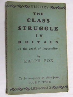 Ralph Fox - The Class Struggle in Britain Part II: 1914-1923 -  - KEX0267242