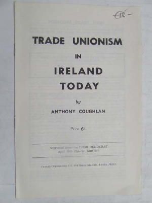 Anthony Coughlan - Trade Unionism in Ireland today -  - KEX0267299