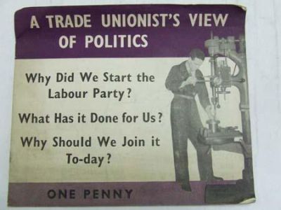 Labour Party - A trade unionist's view of politics -  - KEX0268267