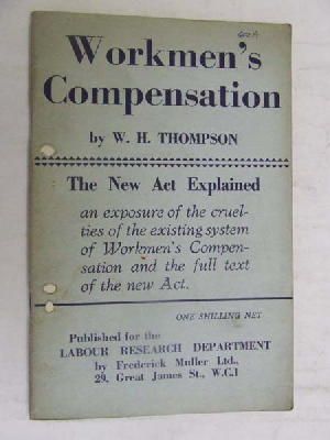W H Thompson - Workmen's Compensation The New Act explained -  - KEX0268268