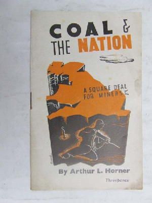 Arthur L Horner - Coal and the Nation -  - KEX0268283