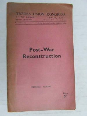 Walter Citrine - Interim report on Post War Reconstruction -  - KEX0268288